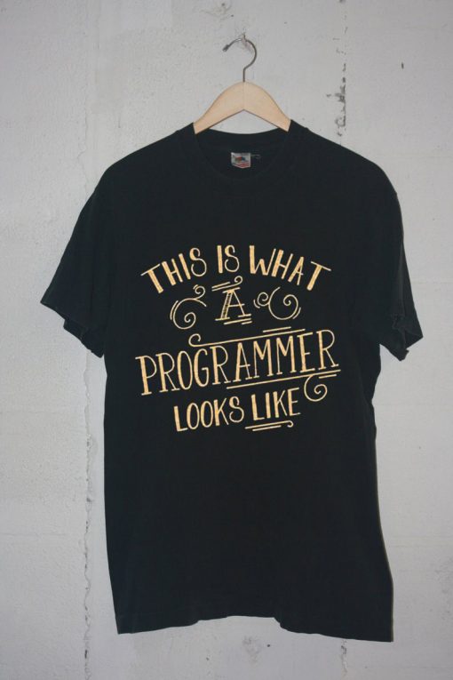 This Is What A Programmer Looks Like Black T shirts