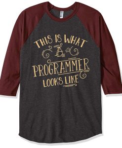 This Is What A Programmer Looks Like Grey Blalck Raglan T shirts