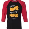 Work Hard And Be Proud Black Red Raglan T shirts