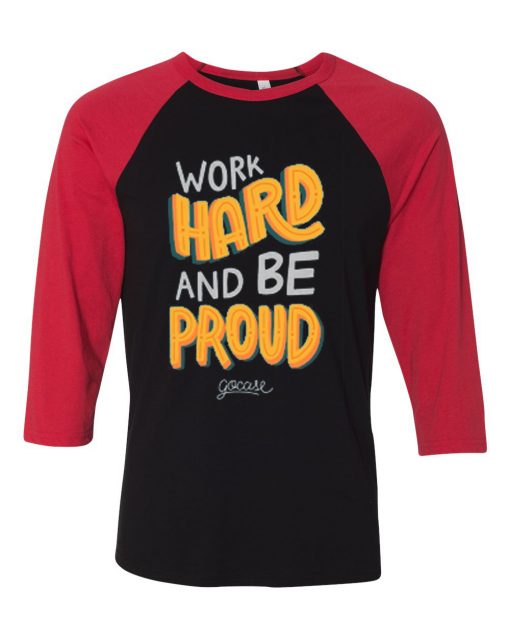 Work Hard And Be Proud Black Red Raglan T shirts