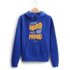 Work Hard And Be Proud Blue Hoodie