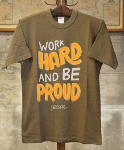 Work Hard And Be Proud Brown T shirts