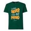 Work Hard And Be Proud GreenT shirts