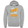 Work Hard And Be Proud Grey Hoodie