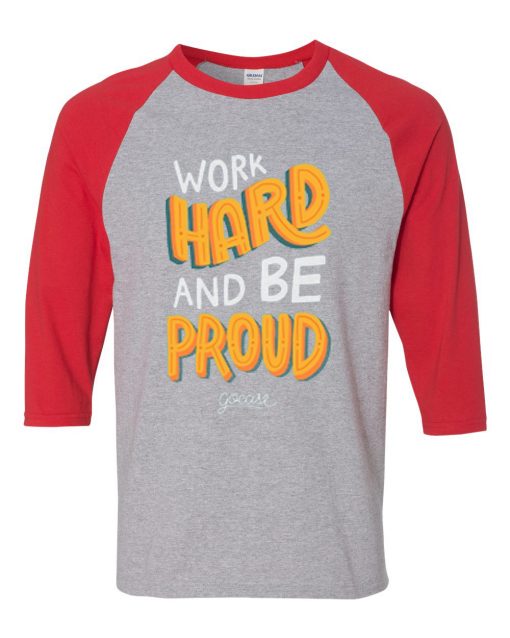 Work Hard And Be Proud Grey Red Raglan T shirts