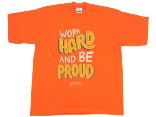 Work Hard And Be Proud OrangeTshirts