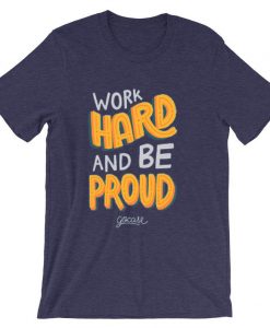 Work Hard And Be Proud Purple T shirts