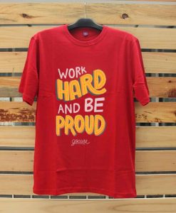 Work Hard And Be Proud Red T shirts