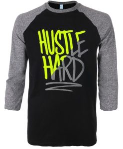 Hustle Hard Black Grey RaglanT shirts