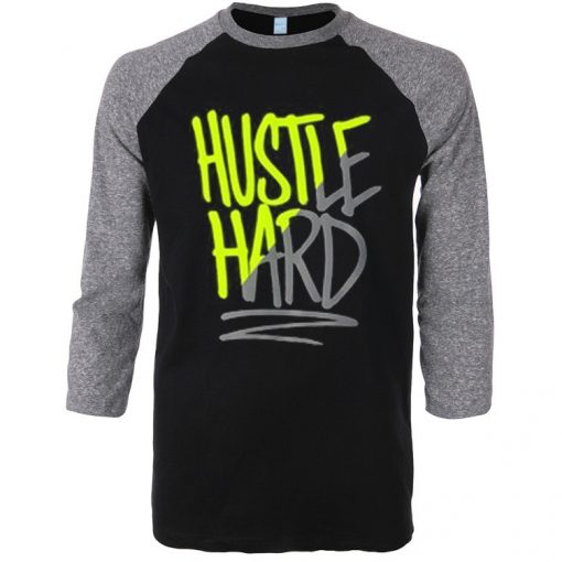 Hustle Hard Black Grey RaglanT shirts