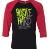 Hustle Hard Black Red RaglanT shirts