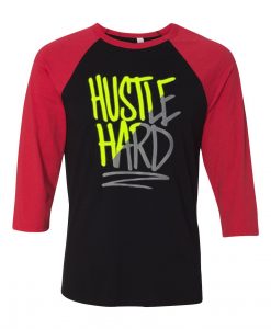 Hustle Hard Black Red RaglanT shirts