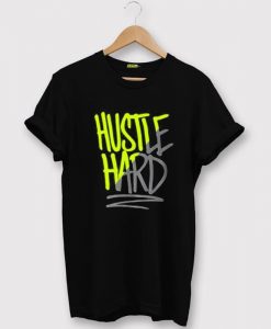 Hustle Hard Black T shirts