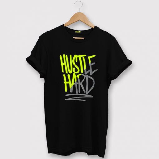 Hustle Hard Black T shirts