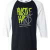 Hustle Hard Black White RaglanT shirts