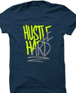 Hustle Hard Blue Navy T shirts