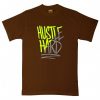 Hustle Hard Brown T shirts