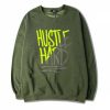 Hustle Hard Green Army Sweatshirts