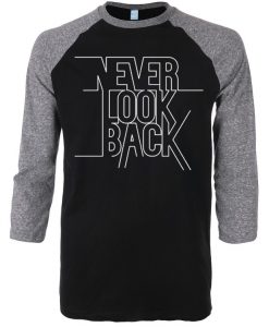 Never Look Back Black Grey Raglan T shirts