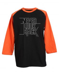 Never Look Back Black Orange Raglan T shirts