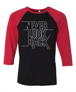 Never Look Back Black Red Raglan T shirts