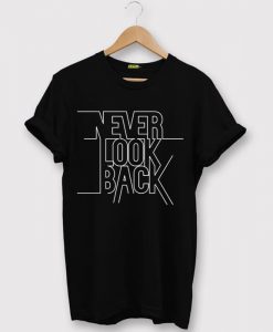 Never Look Back Black T shirts