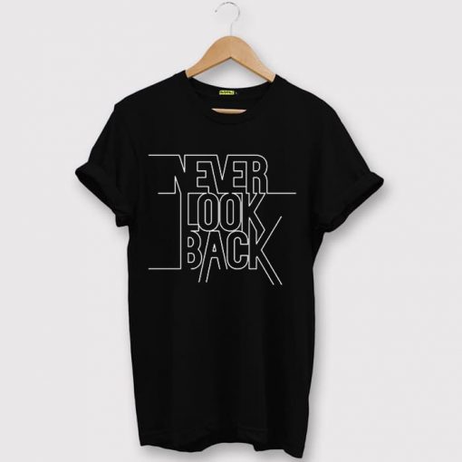 Never Look Back Black T shirts