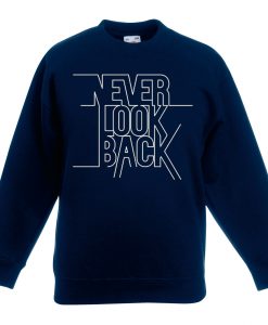 Never Look Back Blue Navy Sweatshirts