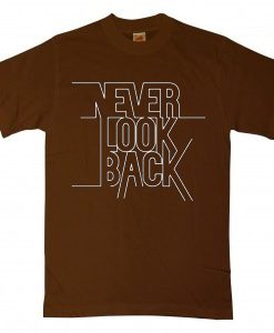 Never Look Back Brown T shirts