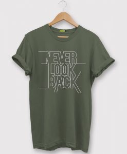 Never Look Back Green Army t shirts