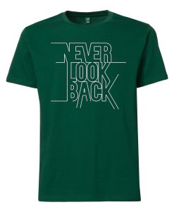 Never Look Back Green t shirts