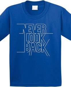 Never Look Back Grey Blue t shirts