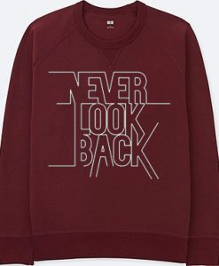 Never Look Back Maroon Sweatshirts