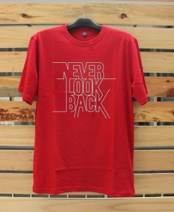 Never Look Back Red T Shirts