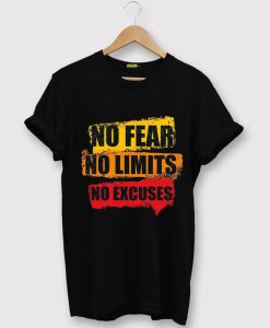 No Fear No Limits No Excuse Black T shirts