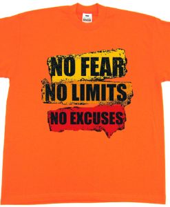 No Fear No Limits No Excuse Orange T Shirts