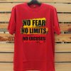 No Fear No Limits No Excuse Red T Shirts