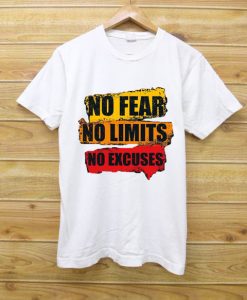 No Fear No Limits No Excuse White T shirts