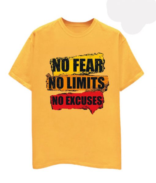 No Fear No Limits No Excuse Yellow tshirts