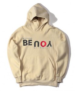 Be Strong You Be Fearless Cream Hoodie