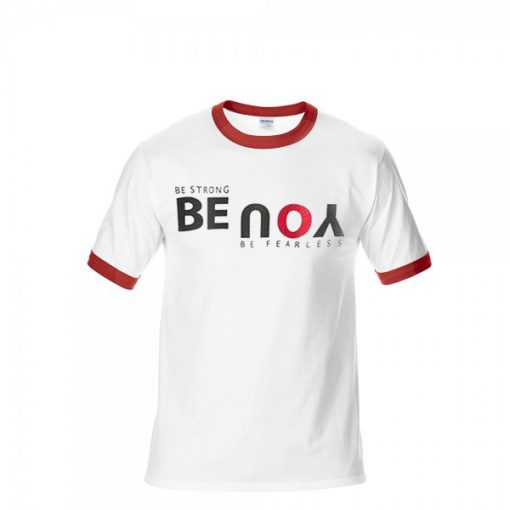 Be Strong You Be Fearless White Red Ringer T shirts