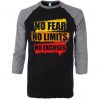 No Fear No Limits No Excuse Black Grey Raglan T shirts