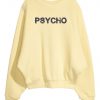 Psycho Cream Sweatshirts