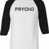 Psycho White Black Raglan T shirts