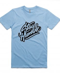 Stay Humblee Blue Sky T shirts