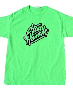 Stay Humblee Green Neon T shirts