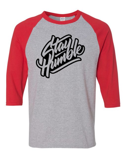 Stay Humblee Grey Red Raglan T shirts