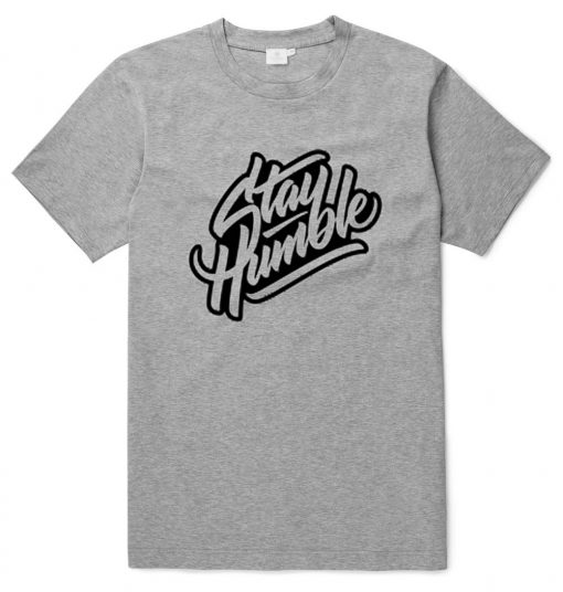 Stay Humblee Grey T shirts