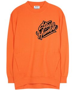 Stay Humblee Orange Sweatshirts