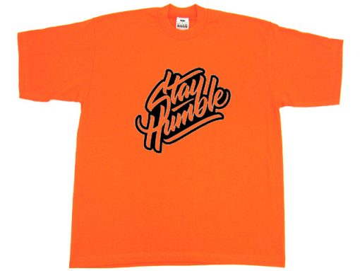 Stay Humblee Orange T shirts